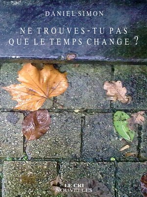 cover image of Ne trouves-tu pas que le temps change ?